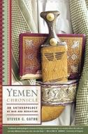 Yemen Chronicle: An Anthropology of War and Mediation di Steven C. Caton edito da HILL & WANG