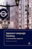 Japanese Language Teaching: A Communicative Approach di Alessandro G. Benati edito da CONTINNUUM 3PL