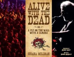 Alive with the Dead: Or a Fly on the Wall with a Camera di Susana Millman edito da LAST GASP