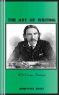 The Art of Writing di Robert Louis Stevenson edito da Bandanna Books