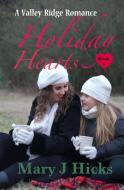 Holiday Hearts: A Valley Ridge Romance di Mary J. Hicks edito da LIGHTNING SOURCE INC
