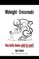 Midnight At The Crossroads di Alia Thabit edito da Dance Art Press
