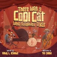 There Was a Cool Cat Who Swallowed a Hat di Randy L. Schmidt edito da LIGHTNING SOURCE INC