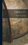 Uruguay di William Henry Koebel edito da LEGARE STREET PR