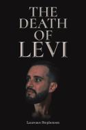 The Death of Levi di Laurence Stephenson edito da AUSTIN MACAULEY