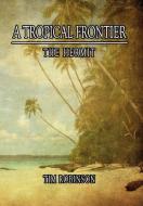 A Tropical Frontier di Robinson Tim Robinson edito da Indy Pub