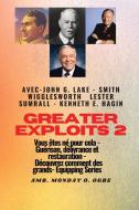 Greater - 2 - John G. Lake - Smith Wigglesworth - Lester Sumrall - Kenneth E. Hagin Vous êtes di Smith Wigglesworth, Kenneth E. Hagin, Ambassador Monday O. Ogbe edito da Midas Touch GEMS