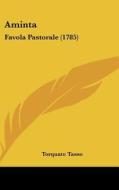 Aminta: Favola Pastorale (1785) di Torquato Tasso edito da Kessinger Publishing