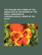 The Psalms And Hymns Of The Israelites I di Richard Giles edito da Rarebooksclub.com