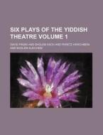Six Plays Of The Yiddish Theatre di David Pinski edito da Rarebooksclub.com