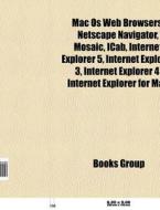 Mac OS web browsers di Source Wikipedia edito da Books LLC, Reference Series