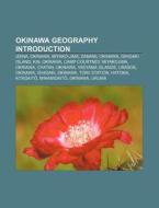 Okinawa Geography Introduction: Izena, Okinawa, Miyako-jima, Zamami, Okinawa, Ishigaki Island, Kin, Okinawa, Camp Courtney, Miyakojima, Okinawa di Source Wikipedia edito da Books Llc, Wiki Series