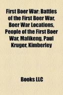 First Boer War: Battles Of The First Boe di Books Llc edito da Books LLC