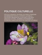 Politique Culturelle: F Te De La Musique di Livres Groupe edito da Books LLC, Wiki Series