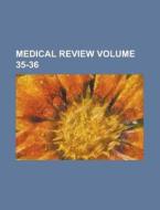 Medical Review Volume 35-36 di Anonymous edito da Rarebooksclub.com