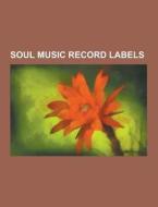 Soul Music Record Labels di Source Wikipedia edito da University-press.org