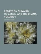 Essays On Chivalry, Romance, And The Drama Volume 6 di United States Congressional House, Sir Walter Scott edito da Rarebooksclub.com