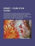 Disney - Films Film Guide : Films Based di Source Wikia edito da Books LLC, Wiki Series