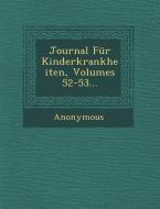 Journal Fur Kinderkrankheiten, Volumes 52-53... di Anonymous edito da SARASWATI PR