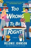 Too Wrong to Be Right di Melonie Johnson edito da GRIFFIN