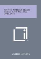 United Nations Treaty Series, V275, No. 3973-3987, 1957 di United Nations edito da Literary Licensing, LLC