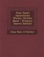 Jean Paul's Sammtliche Werke, Dritter Band di Jean Paul, E. Forster edito da Nabu Press