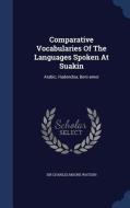Comparative Vocabularies Of The Languages Spoken At Suakin edito da Sagwan Press