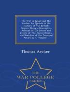 The War In Egypt And The Soudan di Thomas Archer edito da War College Series