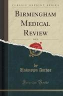 Birmingham Medical Review, Vol. 32 (classic Reprint) di Unknown Author edito da Forgotten Books