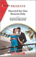 Married for One Reason Only: An Uplifting International Romance di Dani Collins edito da HARLEQUIN SALES CORP