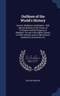 Outlines Of The World's History di William Swinton edito da Sagwan Press