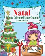 Natal Livro de Coloração Para as Crianças di Jason Potash edito da Blurb