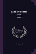 Thou Art the Man: A Novel; Volume 3 di M. E. Braddon edito da CHIZINE PUBN