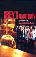 Grey's Anatomy: Overheard at the Emerald City Bar / Notes from the Nurses' Station edito da Hyperion Books
