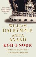 Koh-i-Noor di William Dalrymple, Anita Anand edito da Bloomsbury UK