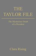 The Taylor File di Clara Rising edito da Xlibris