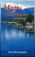 Matt and Suzanne: A Love Story di Sean McLaughlin edito da AUTHORHOUSE