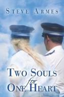 Two Souls For One Heart di Steve Armes edito da Publishamerica