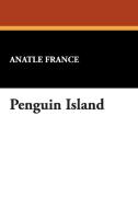 Penguin Island di Anatole France edito da Wildside Press
