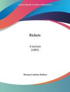 Rickets: A Lecture (1885) di Thomas Carleton Railton edito da Kessinger Publishing