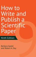 How To Write And Publish A Scientific Paper, 9th Edition di Barbara Gastel, Robert A. Day edito da Greenwood Publishing Group Inc