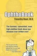 Ophthobook di Timothy Root, Dr Timothy Root edito da Createspace