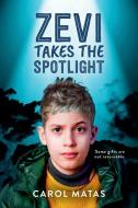 Zevi Takes the Spotlight di Carol Matas edito da ORCA BOOK PUBL