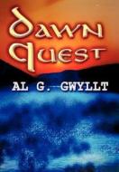 Dawn Quest di Al G Gwyllt edito da America Star Books