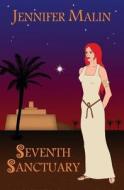 Seventh Sanctuary: A Novella of Ancient Sumeria di Jennifer Malin edito da Createspace