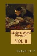 Modern Word Glossary di Frank Sit edito da Createspace