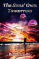 The Suns' Own Tomorrow di Rabb Marcellus edito da Createspace