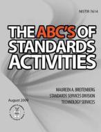 The ABC's of Standard Activities di National Institute of Standards and Tech edito da Createspace