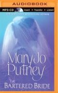 The Bartered Bride di Mary Jo Putney edito da Brilliance Audio