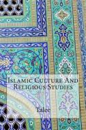 Islamic Culture and Religious Studies di Talee edito da Createspace